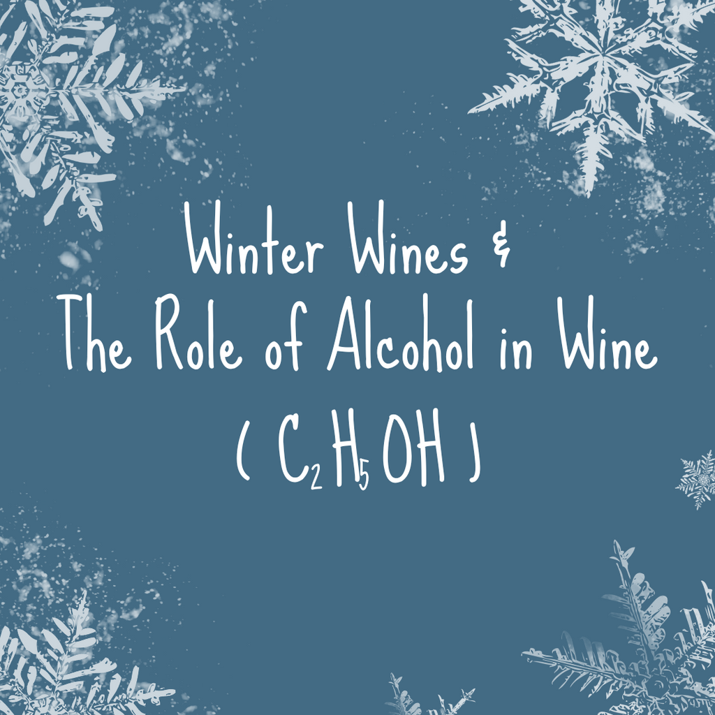 Winter Wines & The Role of Alcohol in Wines