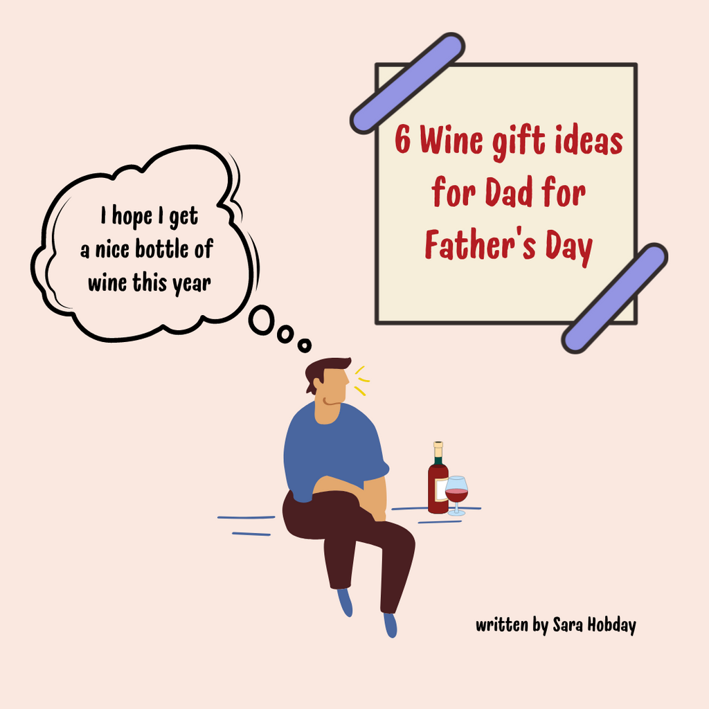 6 Wine Gift Ideas for Father's Day (Complete with Terrible Wine Puns)