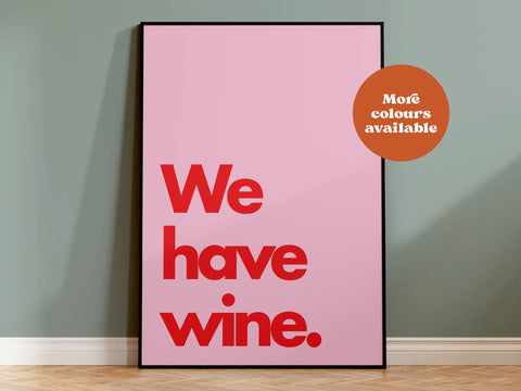 We Have Wine Typography Print: Red and Pink / A5