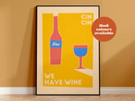 We Have Wine Vintage Retro Cin Cin Print: Yellow / A4