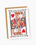 Queen of My Heart - Valentine, Love, Anniversary Card